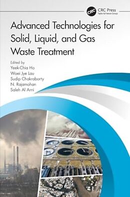 Couverture cartonnée Advanced Technologies for Solid, Liquid, and Gas Waste Treatment de Saleh Chakraborty, Sudip Chia Ho, Yeek La Al Arni