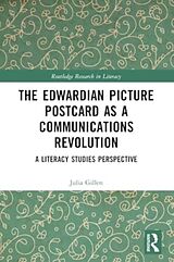 Couverture cartonnée The Edwardian Picture Postcard as a Communications Revolution de Julia Gillen