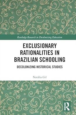 Couverture cartonnée Exclusionary Rationalities in Brazilian Schooling de Natália Gil