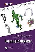 Livre Relié Designing Exoskeletons de Luis Adrian Zuñiga-Aviles, Giorgio Mackenzie Cruz-Martinez