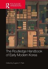 Livre Relié The Routledge Handbook of Early Modern Korea de Eugene Y Park