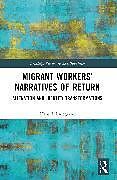 Couverture cartonnée Migrant Workers Narratives of Return de Ladegaard Hans J.