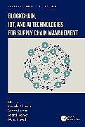 Couverture cartonnée Blockchain, IoT, and AI Technologies for Supply Chain Management de 