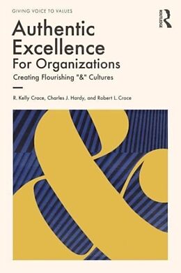 Couverture cartonnée Authentic Excellence for Organizations de R. Kelly Crace, Charles J. Hardy, Robert L. Crace