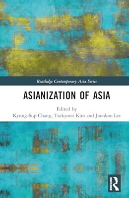 Livre Relié Asianization of Asia de Chang (Seoul National University, South Kyung-Sup