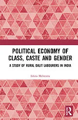 Kartonierter Einband Political Economy of Class, Caste and Gender von Ishita Mehrotra