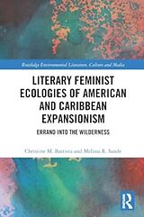 Couverture cartonnée Literary Feminist Ecologies of American and Caribbean Expansionism de Battista Christine M., Melissa R. Sande