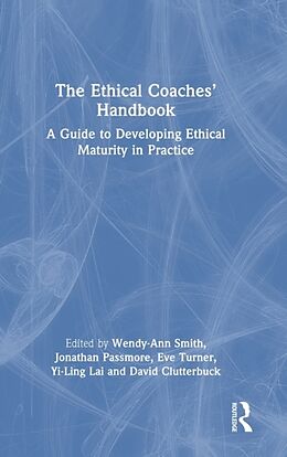 Livre Relié The Ethical Coaches' Handbook de Wendy-Ann Passmore, Jonathan Turner, Eve La Smith