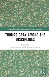 Livre Relié Thomas Gray Among the Disciplines de Ruth (University of Cambridge, Uk) Levinso Abbott