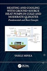 Couverture cartonnée Heating and Cooling with Ground-Source Heat Pumps in Cold and Moderate Climates de Minea Vasile