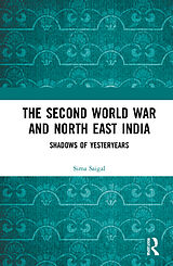 Couverture cartonnée The Second World War and North East India de Sima Saigal