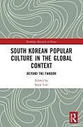 Couverture cartonnée South Korean Popular Culture in the Global Context de Sojin (University of Central Lancashire, Uk) Lim