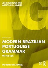 Couverture cartonnée Modern Brazilian Portuguese Grammar Workbook de John Whitlam, Agripino S. Silveira