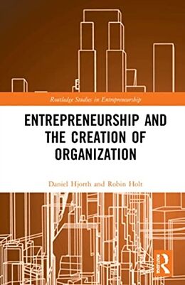 Couverture cartonnée Entrepreneurship and the Creation of Organization de Hjorth Daniel, Robin Holt