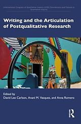 Couverture cartonnée Writing and the Articulation of Postqualitative Research de David Lee Vasquez, Anani M. Romero, Anna Carlson