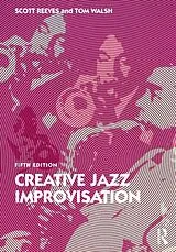 Kartonierter Einband Creative Jazz Improvisation von Scott Reeves, Tom Walsh