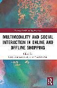 Couverture cartonnée Multimodality and Social Interaction in Online and Offline Shopping de 