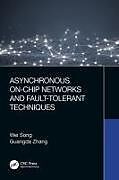 Kartonierter Einband Asynchronous On-Chip Networks and Fault-Tolerant Techniques von Wei Song, Guangda Zhang