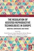 Couverture cartonnée The Regulation of Assisted Reproductive Technologies in Europe de Erich Slepickova, Lenka Weyers, Heleen Griessler