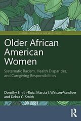 Couverture cartonnée Older African American Women de Dorothy Smith-Ruiz, Marcia J. Watson-Vandiver, Debra C. Smith