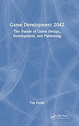 Livre Relié Game Development 2042 de Tim Fields