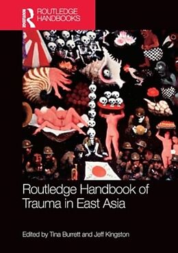 Couverture cartonnée Routledge Handbook of Trauma in East Asia de Tina (Hosei University, Japan) Kingston, Burrett