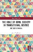 Couverture cartonnée The Role of Civil Society in Transitional Justice de Selbi Durdiyeva