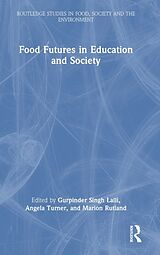 Livre Relié Food Futures in Education and Society de Gurpinder Singh (University of Wolverhampto Lalli