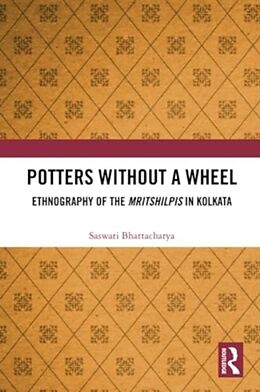 Couverture cartonnée Potters without a Wheel de Saswati Bhattacharya