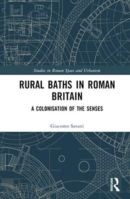 Livre Relié Rural Baths in Roman Britain de Giacomo Savani