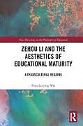 Couverture cartonnée Zehou Li and the Aesthetics of Educational Maturity de Flora Liuying Wei