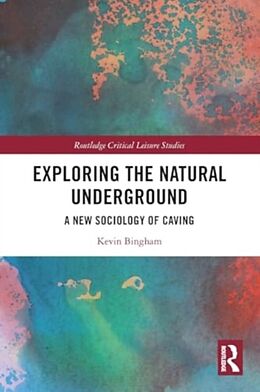 Couverture cartonnée Exploring the Natural Underground de Kevin Bingham