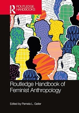 Livre Relié The Routledge Handbook of Feminist Anthropology de Pamela L. (University of Miami, Usa) Geller