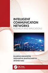 Fester Einband Intelligent Communication Networks von Rajarshi Bhattacharyya, Siddhartha (Chr Mahapatra