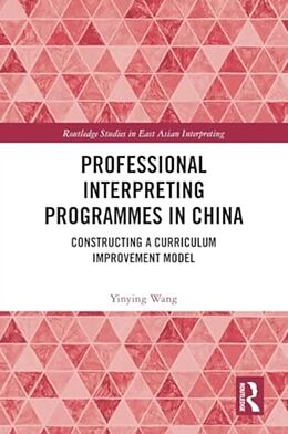 Couverture cartonnée Professional Interpreting Programmes in China de Yinying Wang