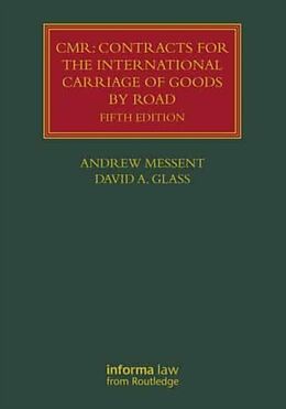 Livre Relié CMR: Contracts for the International Carriage of Goods by Road de Messent Andrew, Glass David A.