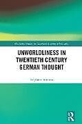 Livre Relié Unworldliness in Twentieth Century German Thought de Stéphane Symons