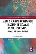 Couverture cartonnée Anti-Colonial Resistance in South Africa and Israel/Palestine de Ran Greenstein