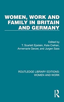 Couverture cartonnée Women, Work and Family in Britain and Germany de T. Scarlett Crehan, Kate Gerzer, Annemari Epstein