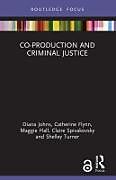 Couverture cartonnée Co-production and Criminal Justice de Diana Johns, Catherine Flynn, Maggie Hall