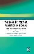 Livre Relié The Long History of Partition in Bengal de Rituparna (The Heritage College, India) Sengu Roy