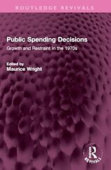 Kartonierter Einband Public Spending Decisions von Maurice Wright