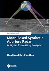 Fester Einband Moon-Based Synthetic Aperture Radar von Zhen Xu, Kun-Shan Chen