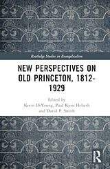 Livre Relié New Perspectives on Old Princeton, 18121929 de Kevin Helseth, Paul Kjoss Smith, David P. Deyoung