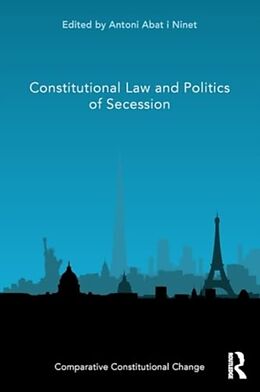 Couverture cartonnée Constitutional Law and Politics of Secession de Antoni Abat I Ninet