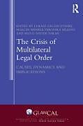 Couverture cartonnée The Crisis of Multilateral Legal Order de Lukasz Menkes, Marcin Bilkova, Veron Gruszczynski