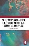 Livre Relié Collective Bargaining for Police and Other Essential Services de Giuseppe Carabetta