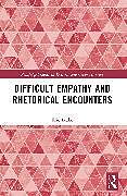 Couverture cartonnée Difficult Empathy and Rhetorical Encounters de Eric Leake