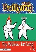 Livre Relié Blob Bullying de Pip Wilson, Ian Long