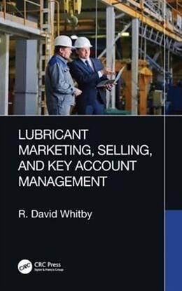 Couverture cartonnée Lubricant Marketing, Selling, and Key Account Management de R. David Whitby